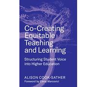 Co-creating Equitable Teaching and Learning: Structuring Student Voice into Higher Education