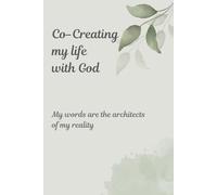 Co-Creating with God: My words are the architects of my reality