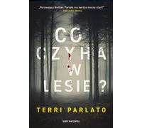 Co czyha w lesie ? - Terri Parlato (livre en polonais)