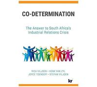 Co-Determination: The Answer To South Africa's Industrial Relations Crisis
