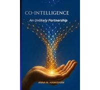 Co-Intelligence: An Unlikely Partnership