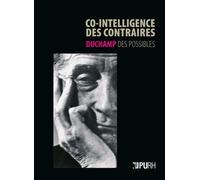 Co-Intelligence Des Contraires - Duchamp Des Possibles