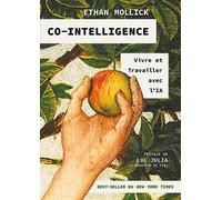 Co-intelligence - Vivre et travailler avec l'IA - Ethan Mollick - First Interactive - broché - Guide
