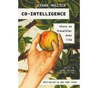 Co-intelligence - Vivre et travailler avec l'IA (version française) - Luc JULIA - First Interactive - ebook (ePub) - Guide