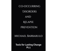 Co-Occurring Disorders and Relapse Prevention: Tools for Lasting Change Pt.1