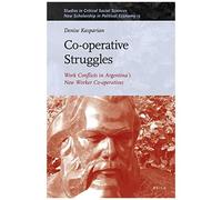 Co-Operative Struggles: Work Conflicts In Argentina's New Worker Co-Operatives