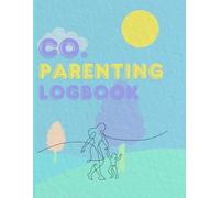Co-parenting Time logbook: Cute Parenting time Organizer Logbook, Child support tracking, Co-parenting time logbook | 149 pages 8.25 X 11