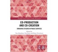 Co-Production and Co-Creation: Engaging Citizens in Public Services (Routledge Critical Studies in Public Management) - [Livre en VO] Taco Brandsen, Bram Verschuere, Trui Steen (Auteur)