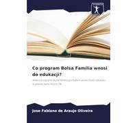Co program Bolsa Família wnosi do edukacji?: Analiza programu Bolsa Família pod kątem skuteczności edukacji w gminie Santo André-PB