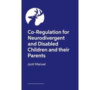 Co-Regulation for Neurodivergent and Disabled Children and Their Parents