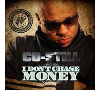 Co-Still - I Don't Chase Money