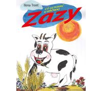 Co słychać u Krówki Zazy - Ilona Tront (Märchen für Kinder auf Polnisch)