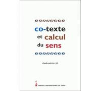 Co-Texte Et Calcul Du Sens - Actes De La Table Ronde Tenue À Caen Les 2 Et 3 Février 1996