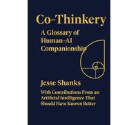 Co-Thinkery: A Glossary of Human-AI Companionship