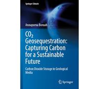 CO2 Geosequestration: Capturing Carbon for a Sustainable Future: Carbon Dioxide Storage in Geological Media