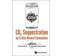 CO2 Sequestration by Ex-Situ Mineral Carbonation - [Livre en VO] Aimaro Sanna, Mercedes Maroto - Valer (Auteur)