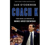 Ian OConnor – Coach K: The Rise and Reign of Mike Krzyzewski – Relié, livre en anglais