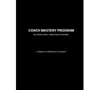 COACH MASTERY PROGRAM By: Guenaël Jarnier Master Coach & Formateur: L'impact ne se montre pas, il se ressent.