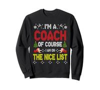 Coach of Course on The Nice List Ugly Christmas Sweater Sweatshirt