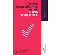 Coach professionnel, de vie, vision d'un coach - Gabriel Ramirez Morales - L'harmattan - broché - Guide
