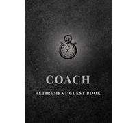 Coach Retirement Guest Book: A Meaningful Keepsake for Messages, Photos and Memories from Players, Colleagues, Family and Friends