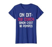 Coach Sportif Humour entraîneur Coaching on Dit Oui Coach T-Shirt, Femme, Bleu Royal, S