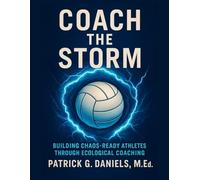 Coach the Storm: Building Chaos-Ready Athletes Through Ecological Coaching