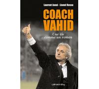 Coach Vahid Une vie comme un roman - Laurent Jaoui - Calmann-Levy - broché - Guide