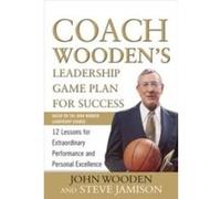 Coach Woodens Leadership Game Plan for Success 12 Lessons for Extraordinary Performance and Personal Excellence by Steve Jamison Hardcover Book John Wooden, Steve Jamison (Auteur)