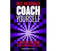 Coach Yourself: A Complete Guide to Self Improvement at Chess