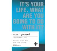Jane Greene et Tony Grant – Coach Yourself : Make Real Changes In Your Life