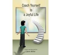 Coach Yourself to a Joyful Life