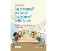 Coach Yourself To Change - Lead Yourself To The Future
