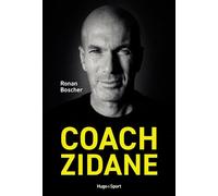 Coach Zidane - Ronan Boscher - Hugo Sport - broché - Biographie
