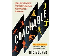 Coachable How the Greatest Performers Reach Their Highest Potential - Ric Bucher - Avery - ebook (ePub) - Livre