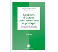 Coacher, 6 étapes pour structurer sa pratique - 2e éd.