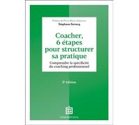 Coacher, 6 étapes pour structurer sa pratique 2nde édition - Stéphane Seiracq - Intereditions - broché - Guide