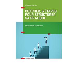 Coacher, 6 étapes pour structurer sa pratique