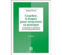 Coacher, 6 étapes pour structurer sa pratique Stéphane Seiracq (Auteur)
