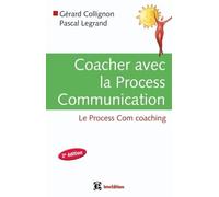 Coacher avec la Process Communication - 2e édition