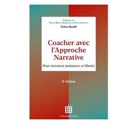 Coacher Avec L'approche Narrative - Pour Retrouver Puissance Et Liberté