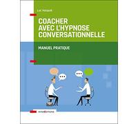 Coacher avec l'hypnose conversationnelle
