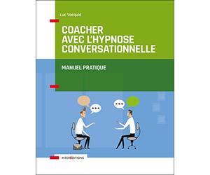 Coacher avec l'hypnose conversationnelle