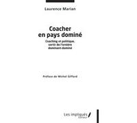 Coacher en pays dominé Laurence Marian (Auteur), Michel Giffard (Préface)