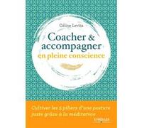 Coacher et accompagner en pleine conscience Céline Levita (Auteur)