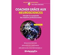 Coacher grâce aux neurosciences: Décoder la complexité des relations professionnelles