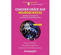 Coacher grâce aux neurosciences Décoder la complexité des relations professionnelles - Marie-Pascale Martorell - Studyrama Eds - broché - Guide