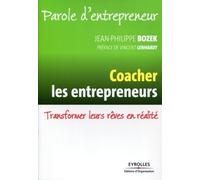 Coacher les entrepreneurs Transformer leurs rêves en réalité. - Jean-Philippe Bozek - Organisation Eds D' - broché - Etude