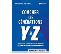 Coacher les générations Y et Z Méthode d'accompagnement et plan d'action pour managers - Emmanuel Vrac-Deschamps - Gereso Eds - broché - Guide