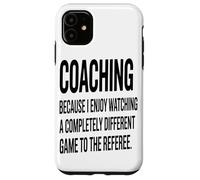 Coacher Parce Que J'aime Regarder Un Passionné De Coaching Coque pour iPhone 11